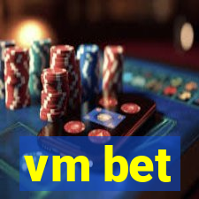 vm bet