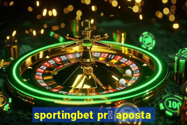 sportingbet pr茅 aposta