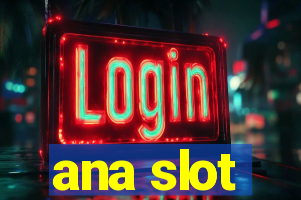 ana slot