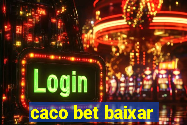 caco bet baixar