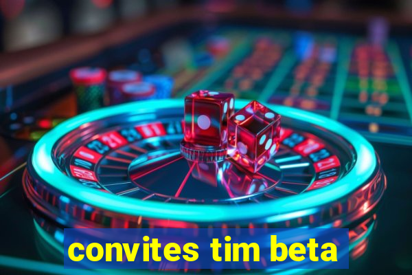 convites tim beta