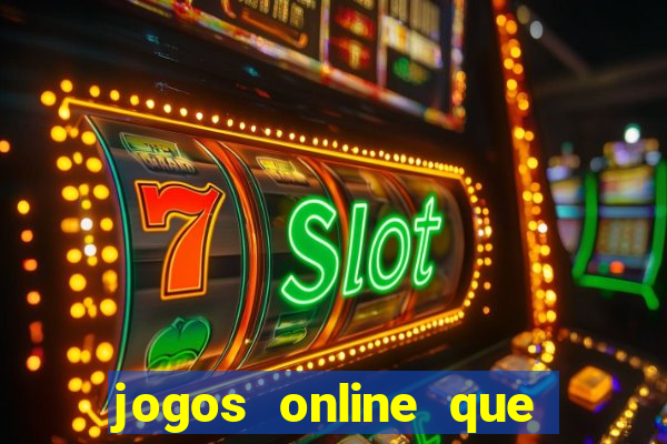 jogos online que realmente pagam dinheiro