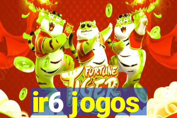 ir6 jogos