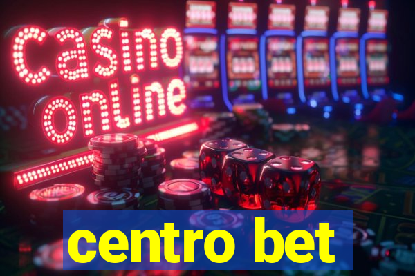 centro bet