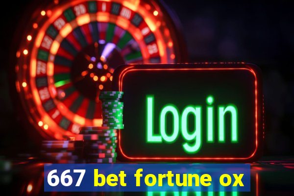 667 bet fortune ox