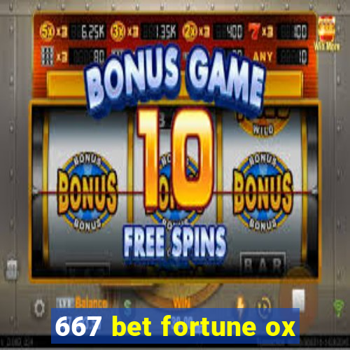 667 bet fortune ox