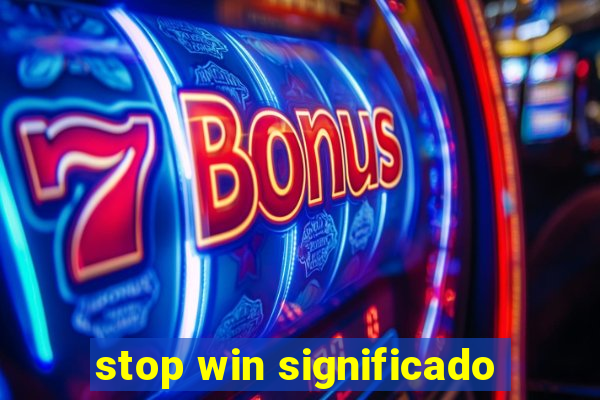 stop win significado