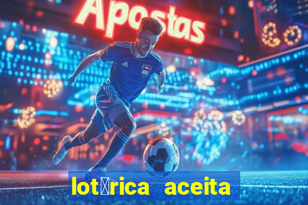 lot茅rica aceita pix para jogos