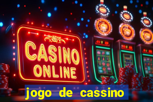 jogo de cassino que da dinheiro