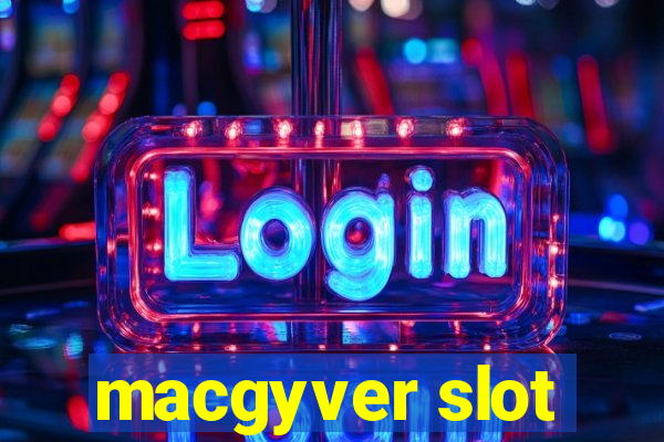 macgyver slot