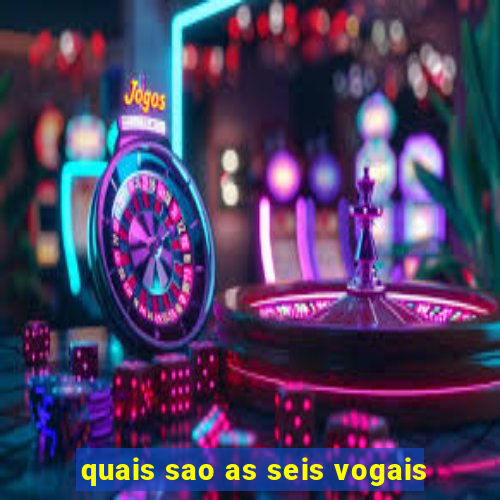 quais sao as seis vogais