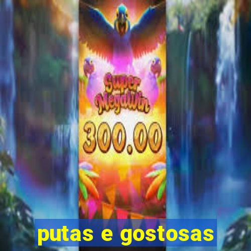 putas e gostosas