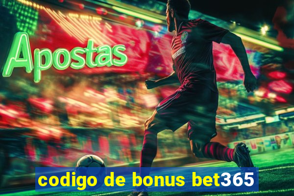 codigo de bonus bet365