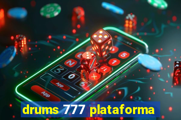 drums 777 plataforma