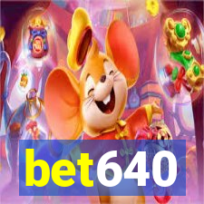 bet640