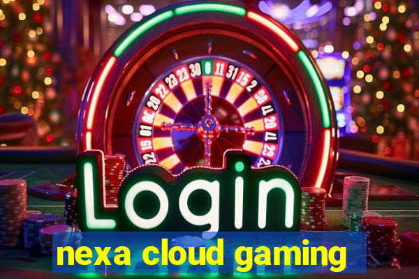 nexa cloud gaming