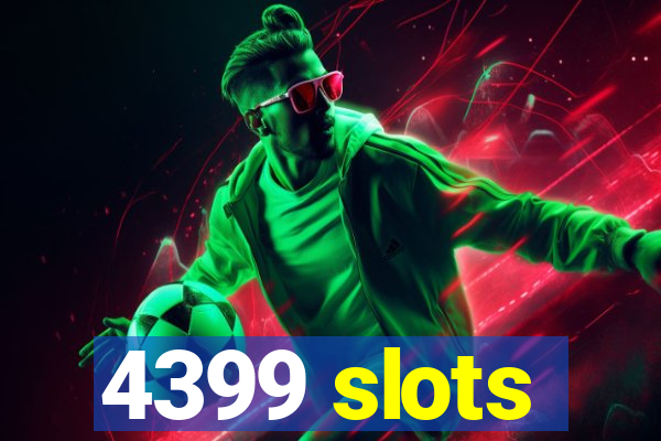 4399 slots