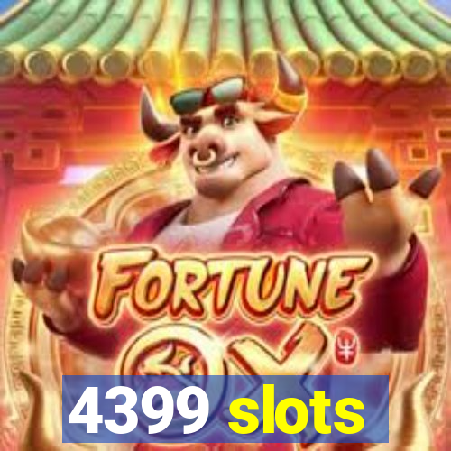 4399 slots