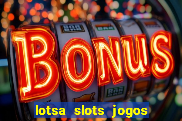 lotsa slots jogos de cassino