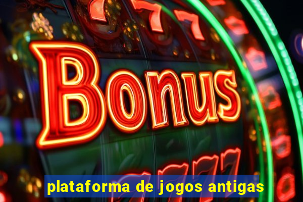 plataforma de jogos antigas