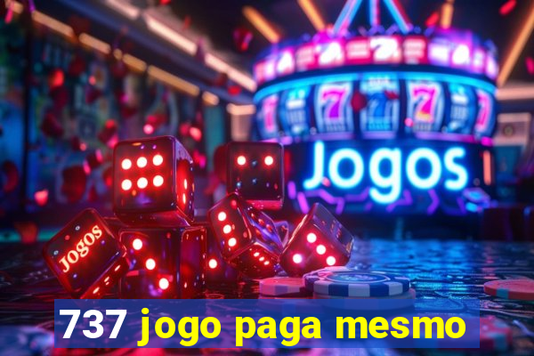 737 jogo paga mesmo