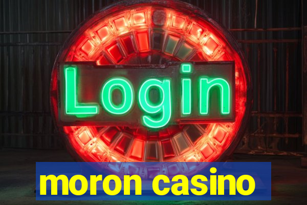 moron casino