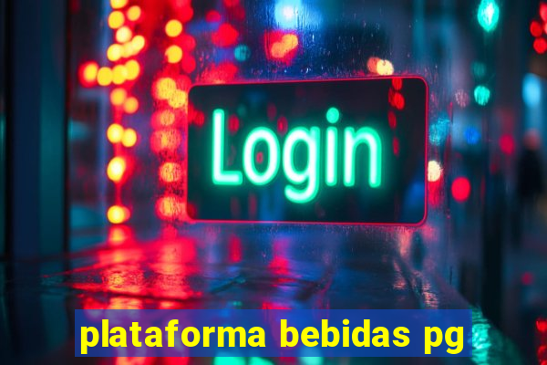 plataforma bebidas pg