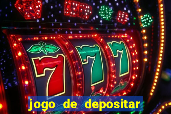 jogo de depositar 1 real