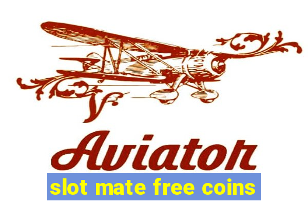 slot mate free coins