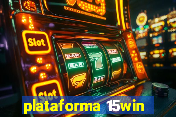 plataforma 15win