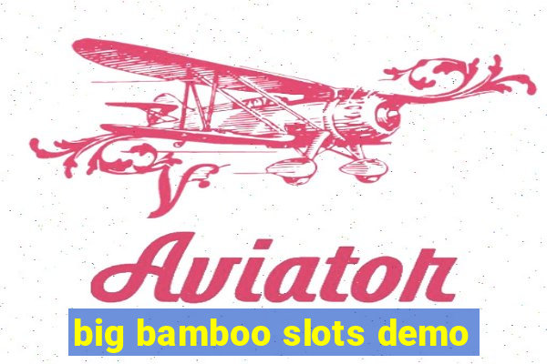 big bamboo slots demo