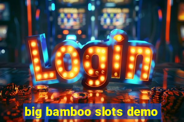 big bamboo slots demo