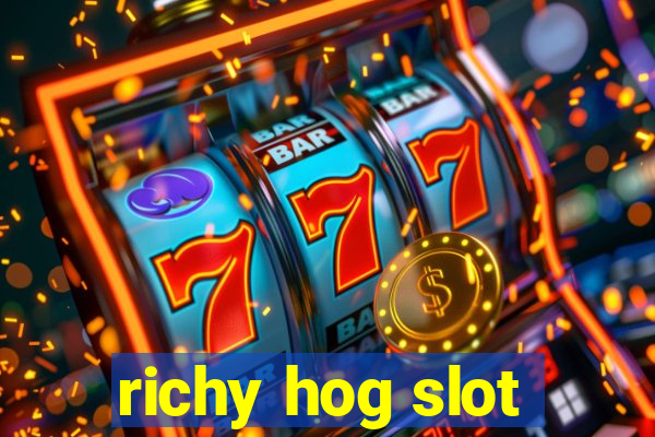 richy hog slot