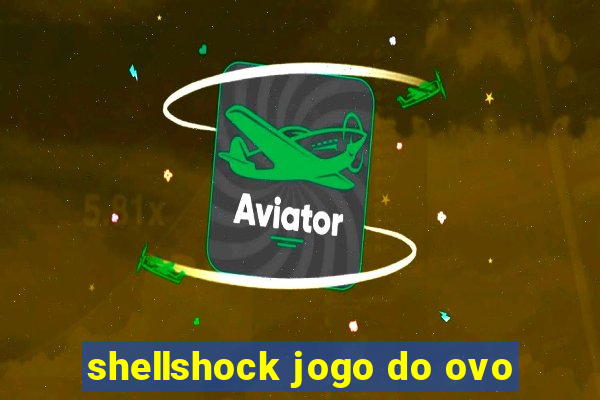 shellshock jogo do ovo