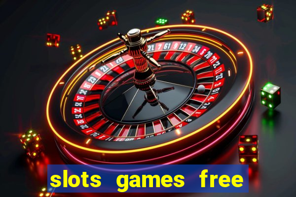 slots games free win real money no deposit