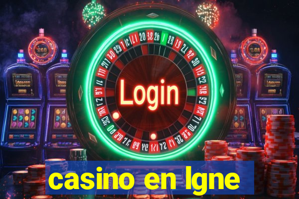 casino en lgne