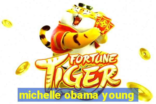 michelle obama young