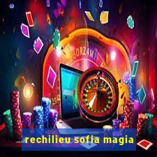 rechilieu sofia magia