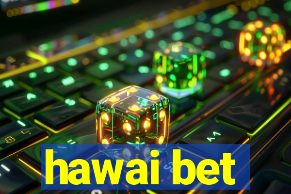 hawai bet