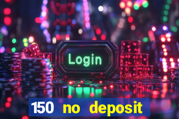 150 no deposit bonus codes captain jack casino