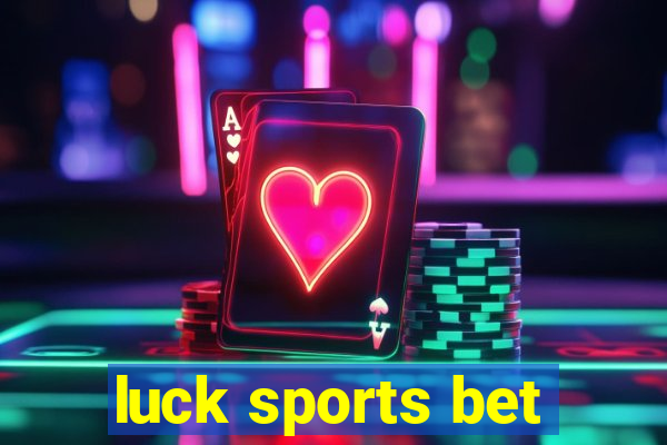 luck sports bet