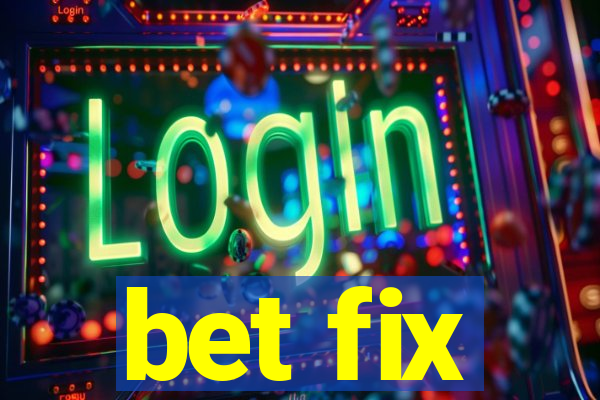 bet fix