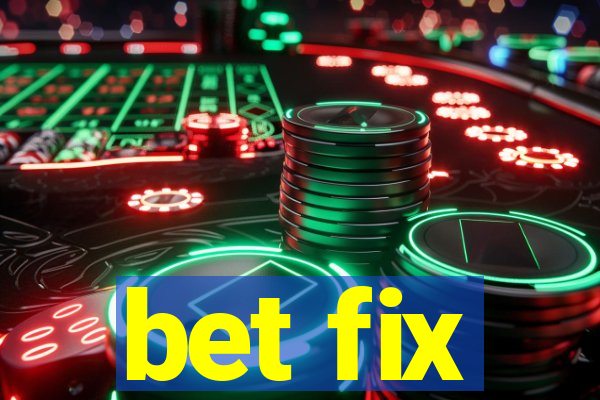 bet fix