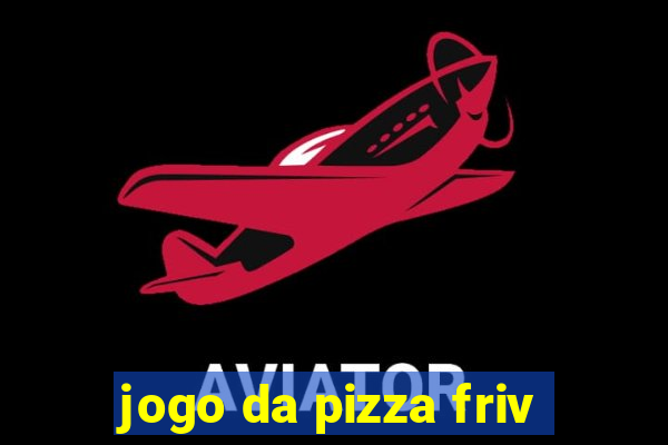 jogo da pizza friv