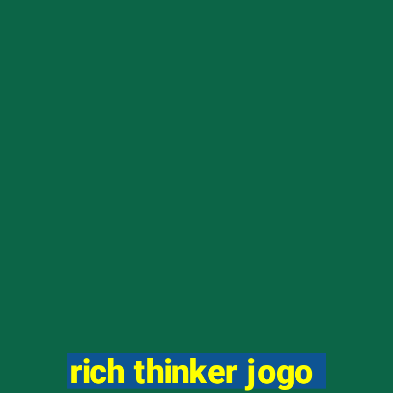 rich thinker jogo