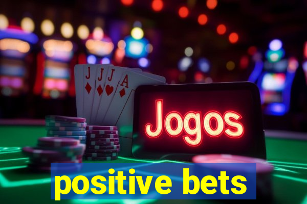 positive bets