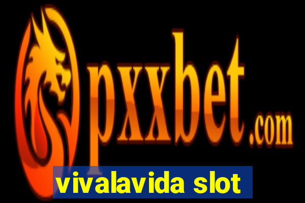 vivalavida slot