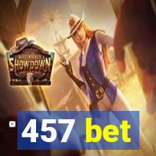 457 bet