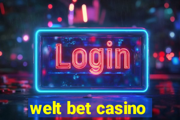 welt bet casino