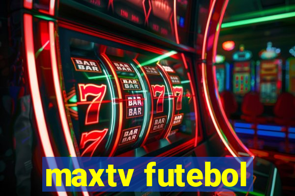 maxtv futebol